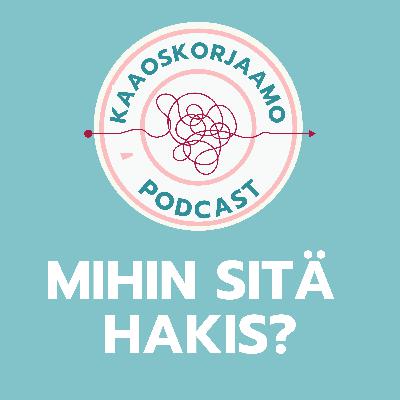 Mihin sitä hakis?