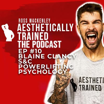 Episode 10: Blaine Clancy - 3 Continents, S&C, Power lifting, Impostor Syndrome and Psychology Episode 10: Blaine Clancy - 3 Continents, S&C, Power lifting, Impostor Syndrome and Psychology