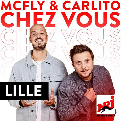 Mcfly & Carlito chez vous à Lille