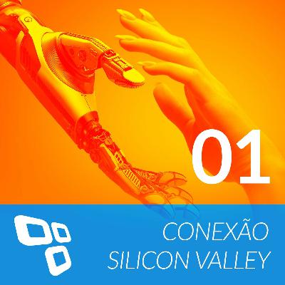 Conexão Silicon Valley EP01 - robôs vs humanos Conexão Silicon Valley EP01 - robôs vs humanos