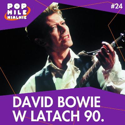 David Bowie w latach 90. Od soulu do drum'n'bassu – Pop Milenialnie #24 David Bowie w latach 90. Od soulu do drum'n'bassu – Pop Milenialnie #24
