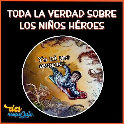 DSN 18: La verdad detrás de los niños héroes. DSN 18: La verdad detrás de los niños héroes.