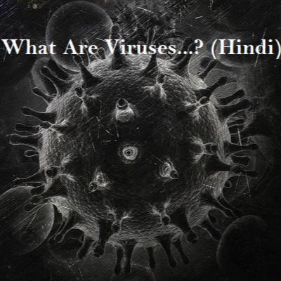 What are Viruses...? (Hindi)
