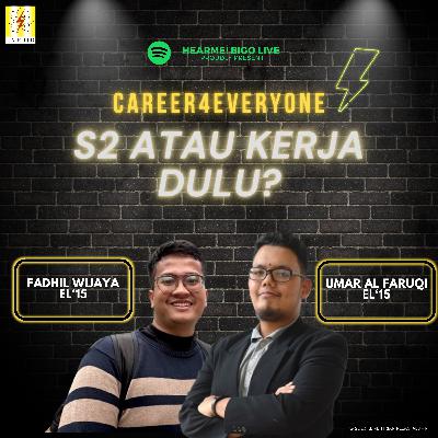 Career4Everyone #1 - S2 atau Kerja Dulu?