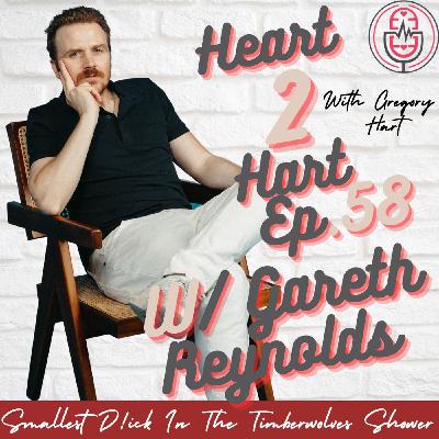 Ep.58 W/ Gareth Reynolds - Smallest D!ck In The Timberwolves Shower