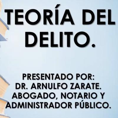 PENAL: Teoría del Delito - Dr Arnulfo Zarate