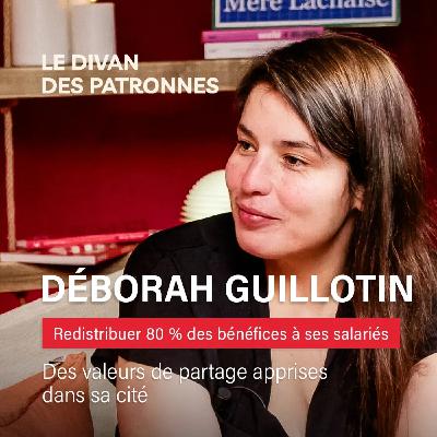 Redistribuer 80 % des bénéfices à ses salariés quand on fait plusieurs millions- Déborah Guillotin