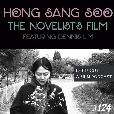 124. Hong Sang-soo: The Novelist’s Film (featuring Dennis Lim) 124. Hong Sang-soo: The Novelist’s Film (featuring Dennis Lim)