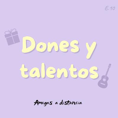 Dones y talentos - Amigas a distancia podcast