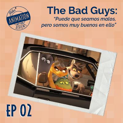 Ep. 02 - Los Tipos Malos - Hitos Animation Reviews