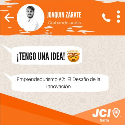Emprendedurismo #2: El desafío de la Innovación