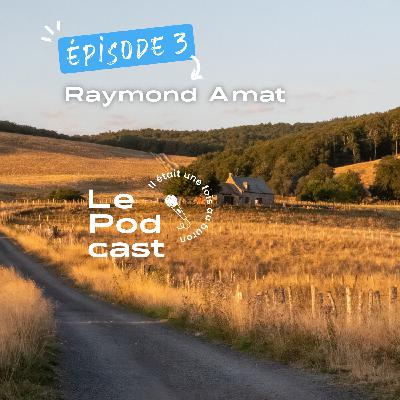 Podcast Raymond Amat - Ancien buronnier