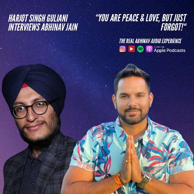 “You are Peace and Love but just forgot”, - Abhinav Jain