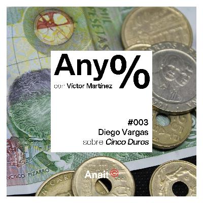 Any% #003 - Diego Vargas sobre Cinco Duros Any% #003 - Diego Vargas sobre Cinco Duros