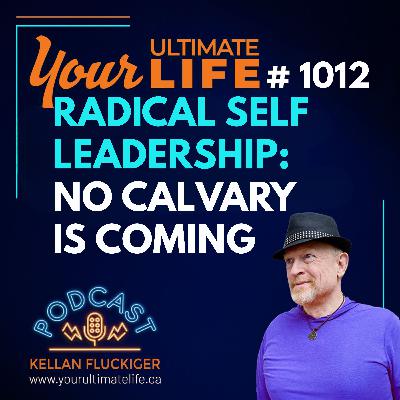 Radical Self Leadership: No Cavalry is Coming