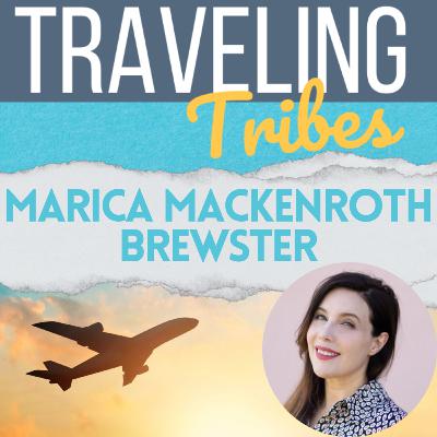 Traveling Tribes with Marica Mackenroth Brewster