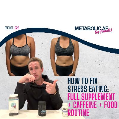 HOW TO FIX STRESS EATING: FULL SUPPLEMENT + CAFFEINE + FOOD ROUTINE