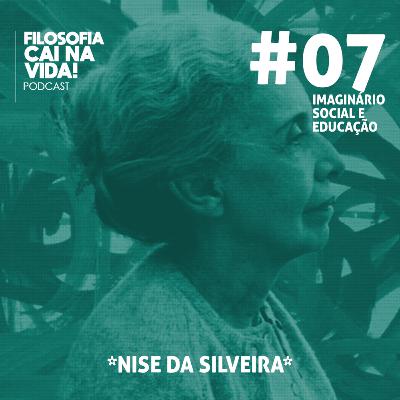 Podcast do Imaginário Social e Educação: [AULA 7] Nise da Silveira | Profº Reuber Scofano