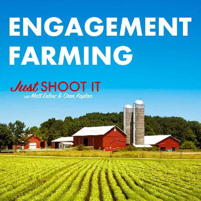 Engagement Farming  w/Matt & Oren- Just Shoot It 492