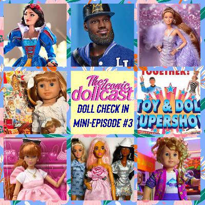 Doll Check in: Mini Episode #3