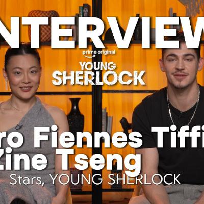 Episode 334: Hero Fiennes Tiffin & Zine Tseng Interview | YOUNG SHERLOCK: Curiosity & Morality