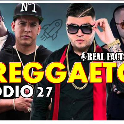 Ep. 27: El Reggaeton.