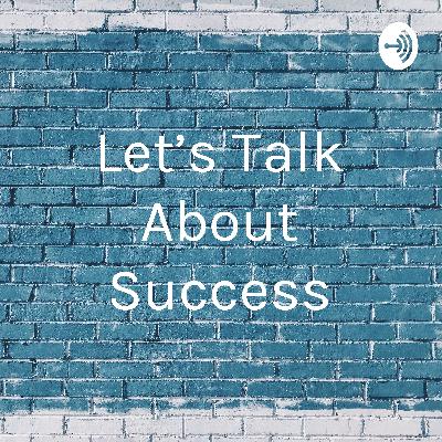 Let's Talk About Success (Trailer) Let's Talk About Success (Trailer)