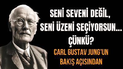 Seni Seveni Değil, Seni Üzeni Seçiyorsun… Çünkü?