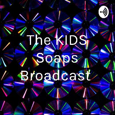 Kid's Soaps broadcast