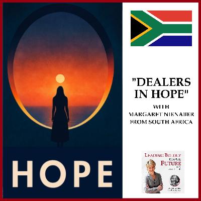 "Dealers in Hope" with Margaret Nienaber from South Africa