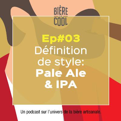 Définition de style : Pale Ale & IPA Définition de style : Pale Ale & IPA