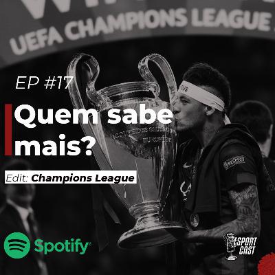 #17 - Quem sabe mais? Edit: Champions League #17 - Quem sabe mais? Edit: Champions League