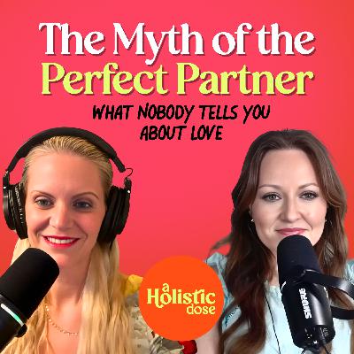 The Myth of the Perfect Partner | EP 20