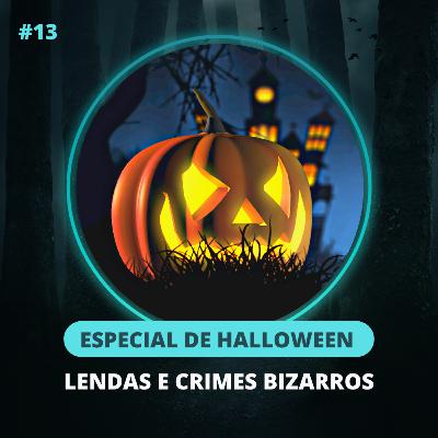 Chamada Perdida #13 - Lendas urbanas e crimes bizarros que marcaram o Halloween