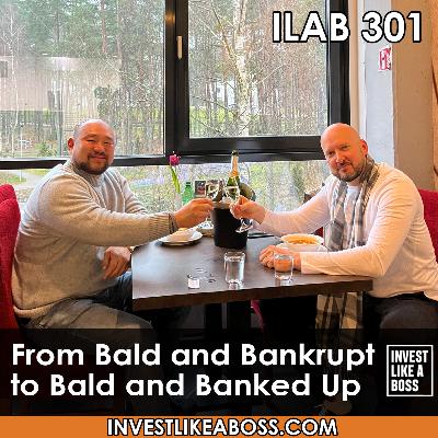 301: From Bald and Bankrupt to Bald and Banked Up 301: From Bald and Bankrupt to Bald and Banked Up