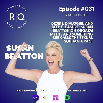 The Erotic Upgrade: Communication, Orgasm & the Soulmate Pact with Susan Bratton