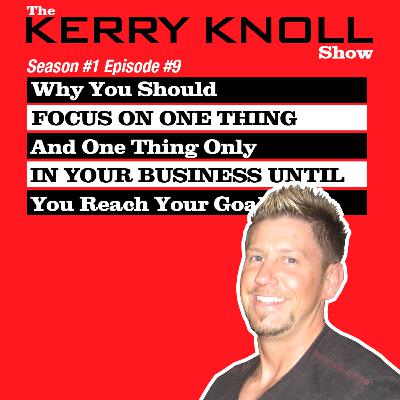 Why You Need To Focus On One Thing ONLY In Your Business!