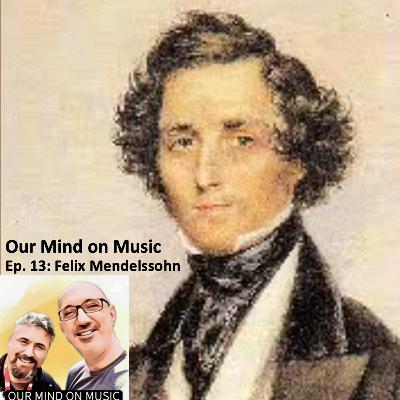 Episode 13: Felix Mendelssohn