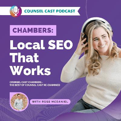 [Counsel Cast Chambers] Local SEO That Works