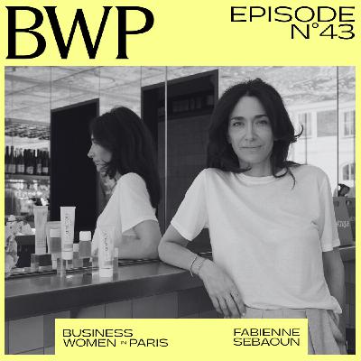 #43. Fabienne Sebaoun, fondatrice de Mimétique : la qualité comme moteur de réussite et symbole d’indépendance