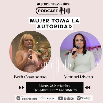 Mujer toma la autoridad con Vemari Rivera y Beth Casaponsa