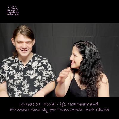 Social Life, Healthcare and Economic Security for Trans People - with Charle