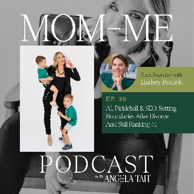 39. Lindsey Busfield | AI, Pickleball & SEO: Setting Boundaries After Divorce—And Still Ranking #1