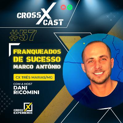 #57 FRANQUEADOS DE SUCESSO - Ft. CX TRÊS MARIAS (MG) - Cx Studios (4ª Temporada)
