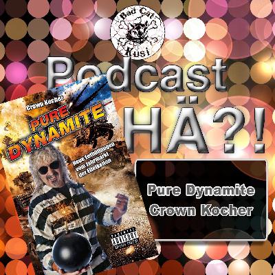 Bad Cat Kusi Podcast HÄ?! Folge 38: „Pure Dynamite“