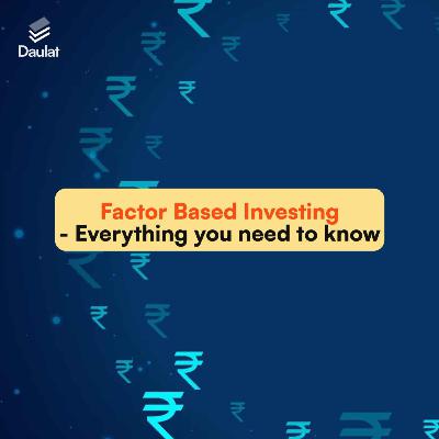 Factor Based Investing:  Everything you need to know Factor Based Investing:  Everything you need to know