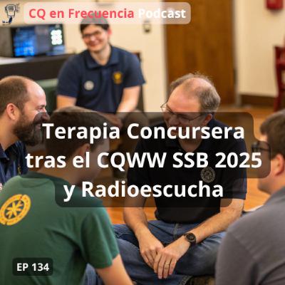 134 - Terapia Concursera tras el CQWW SSB 2025 y Radioescucha 134 - Terapia Concursera tras el CQWW SSB 2025 y Radioescucha