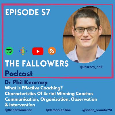 Ep 57 - Dr Phil Kearney. What Is Coaching? Characteristics Of Serial Winning Coaches.
