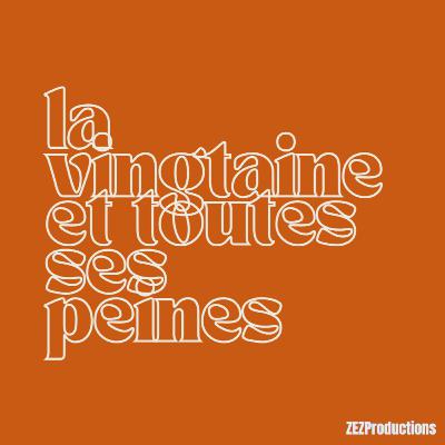 Épisode 0 - La vingtaine et toutes ses peines Épisode 0 - La vingtaine et toutes ses peines