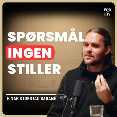 Tanker vi alle tenker men sjeldent snakker om – Einar Barane